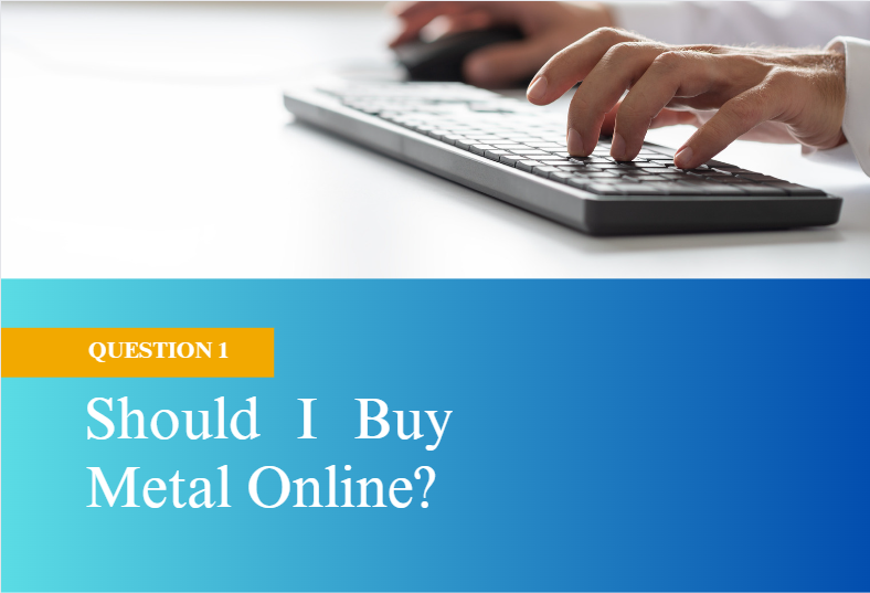 Should I buy metal online